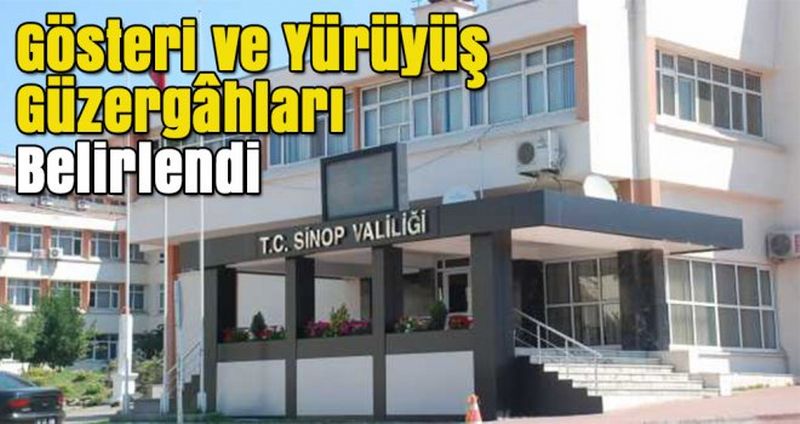 Sinop'ta gösteri ve yürüyüş güzergâhları belirlendi