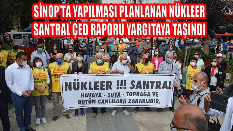 SİNOP’TA YAPILMASI PLANLANAN NÜKLEER SANTRAL ÇED RAPORU YARGITAYA TAŞINDI
