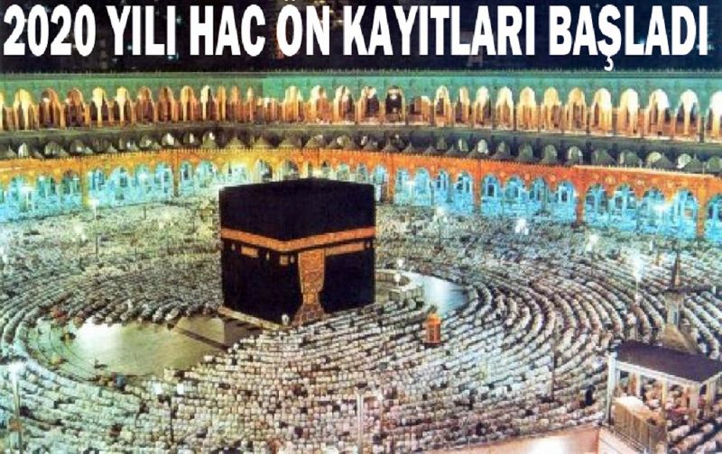 Hac kayıtları başladı