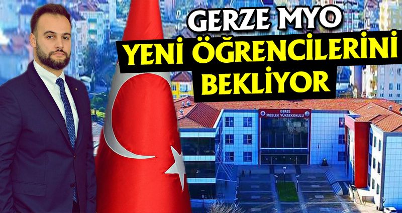 GERZE MYO YENİ ÖĞRENCİLERİNİ BEKLİYOR