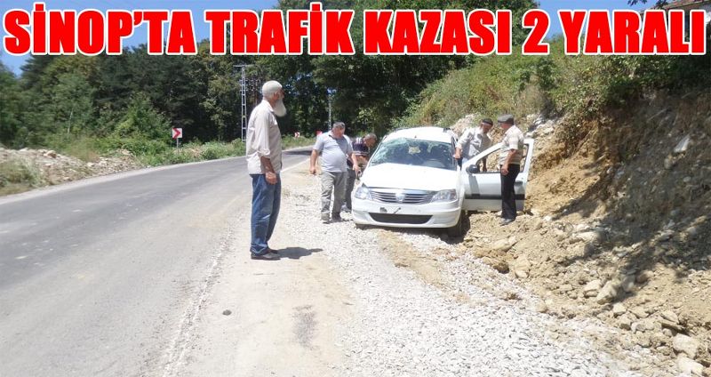 SİNOP’TA TRAFİK KAZASI 2 YARALI
