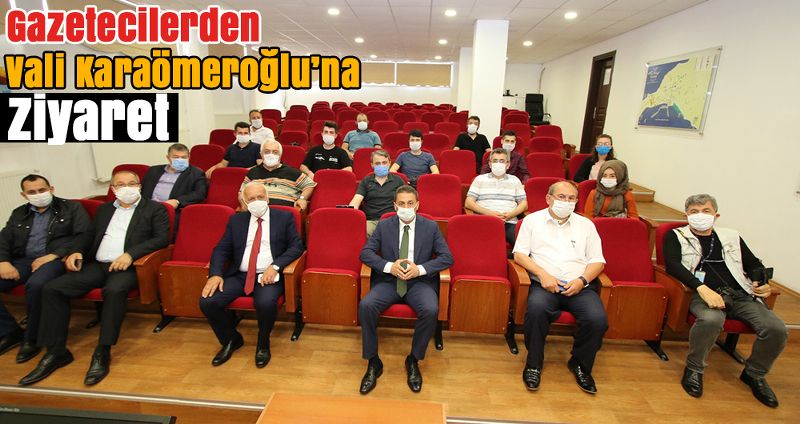 Gazetecilerden Vali Karaömeroğlu’na Ziyaret