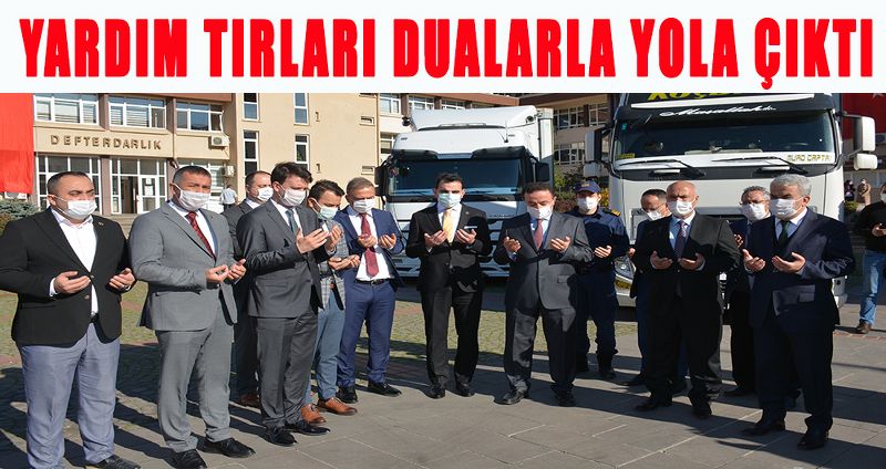 YARDIM TIRLARI DUALARLA YOLA ÇIKTI