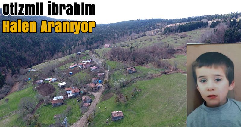 Otizmli İbrahim Halen Aranıyor