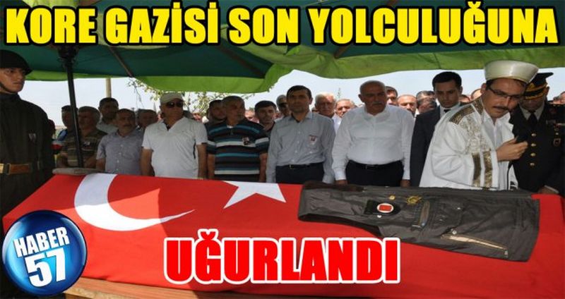 KORE GAZİSİ SON YOLCULUĞUNA UĞURLANDI