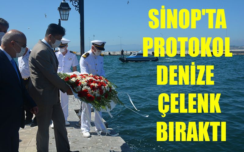 SİNOP'TA PROTOKOL DENİZE ÇELENK BIRAKTI