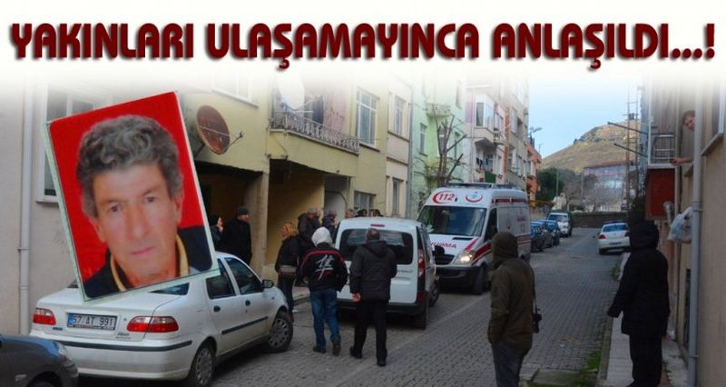 EVİNDE ÖLÜ BULUNDU