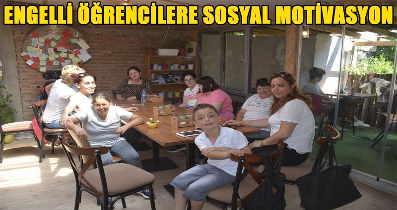 ENGELLİ ÖĞRENCİLERE SOSYAL MOTİVASYON