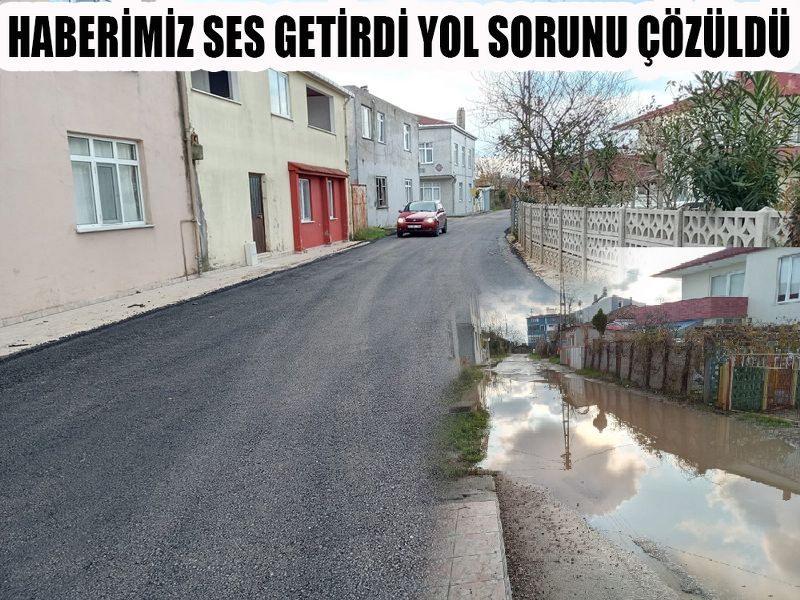 HABERİMİZ SES GETİRDİ YOL SORUNU ÇÖZÜLDÜ