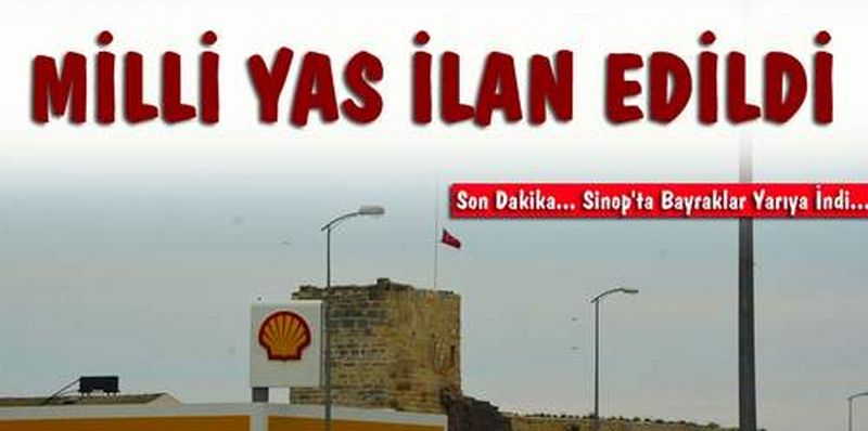 SİNOP’TA 1 GÜNLÜK MİLLİ YAS