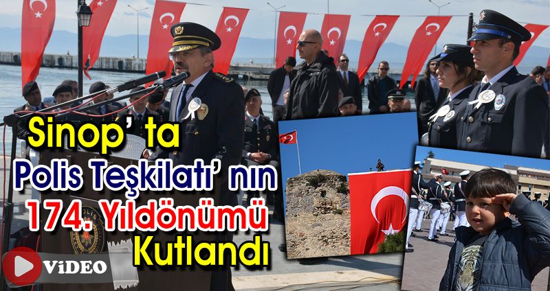 Sinop’ta Türk Polis Teşkilatı'nın 174. Yıldönümü Kutlandı