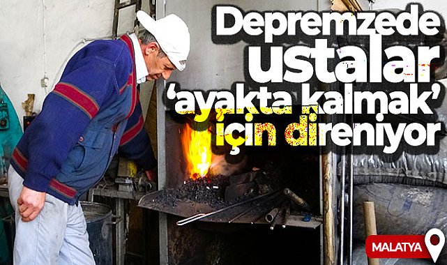 Depremzede ustalar 'ayakta kalmak' için direniyor