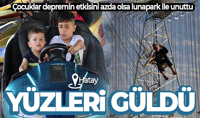 Hatay’da lunapark çocukların yüzlerini güldürdü