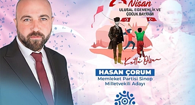 MEMLEKET PARTİSİ MV ADAYI ÇORUM'DAN 23 NİSAN MESAJI!
