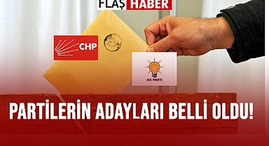 PARTİLERİN ADAYLARI BELLİ OLDU!