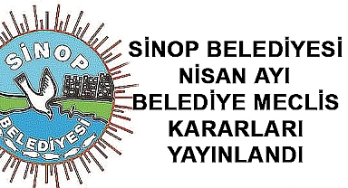 SİNOP BELEDİYESİ NİSAN AYI OLAĞAN MECLİS KARARLARI