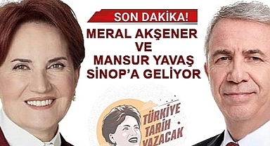 MERAL AKŞENER VE MANSUR YAVAŞ SİNOP'A GELİYOR!