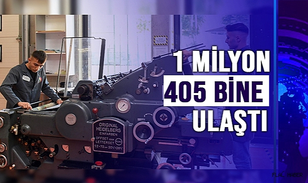 1 MİLYON 405 BİNE ULAŞTI