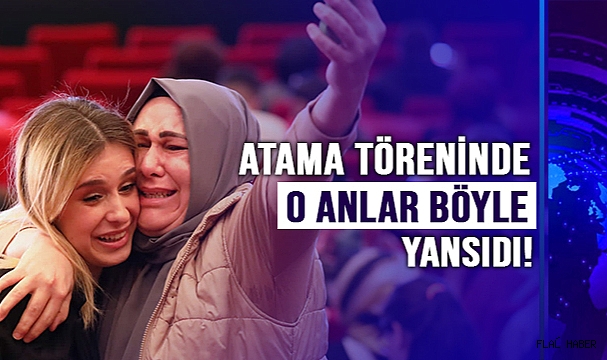 45 BİN ÖĞRETMEN ATAMA TÖRENİNDE DUYGUSAL ANLAR YAŞANDI