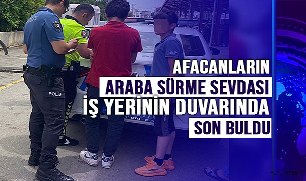 Afacanların araba sürme sevdası iş yerinin duvarında son buldu