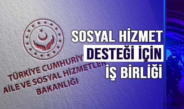 Aile ve Sosyal Hizmetler Bakanlığı İle NEF Vakfı’ndan Sosyal Hizmet Desteği İçin İş Birliği