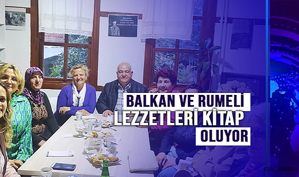 BALKAN VE RUMELİ LEZZETLERİ KİTAP OLUYOR