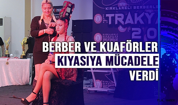 Berber ve kuaförler kıyasıya mücadele verdi