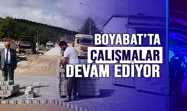 BOYABAT’TA ÇALIŞMALAR DEVAM EDİYOR