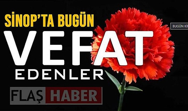 BUGÜN KİMLER ARAMIZDAN AYRILDI ?