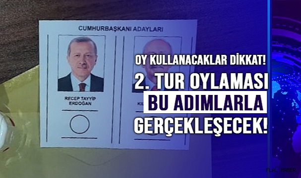 CUMHURBAŞKANI SEÇİMİ'NİN İKİNCİ TUR OYLAMASI BU ADIMLARLA GERÇEKLEŞECEK