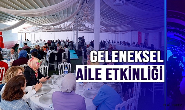 Depremzede aileler "Geleneksel Aile Etkinliği"nde buluştu