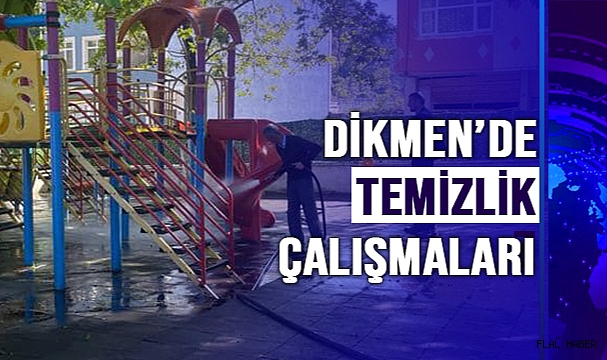 DİKMEN’DE TEMİZLİK ÇALIŞMALARI