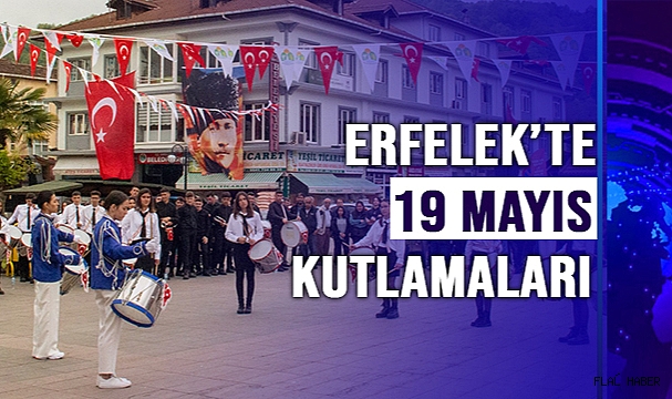 ERFELEK’TE 19 MAYIS KUTLAMALARI
