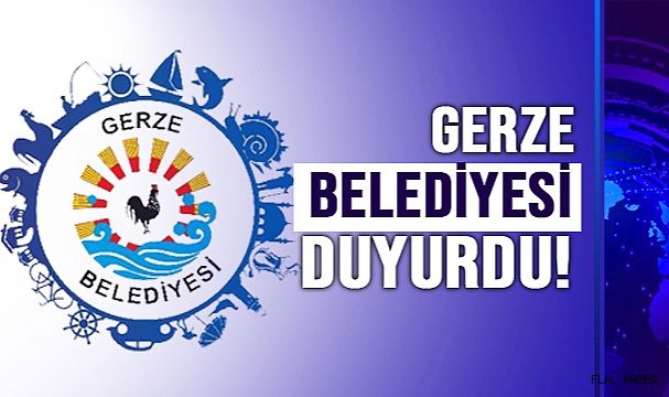 GERZE BELEDİYESİ DUYURDU!