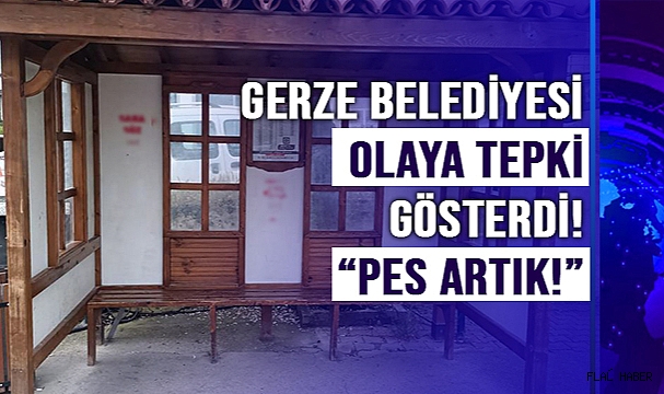 GERZE BELEDİYESİ OLAYA TEPKİ GÖSTERDİ!