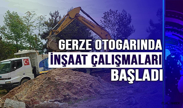 GERZE OTOGARINDA İNŞAAT ÇALIŞMALARI BAŞLADI