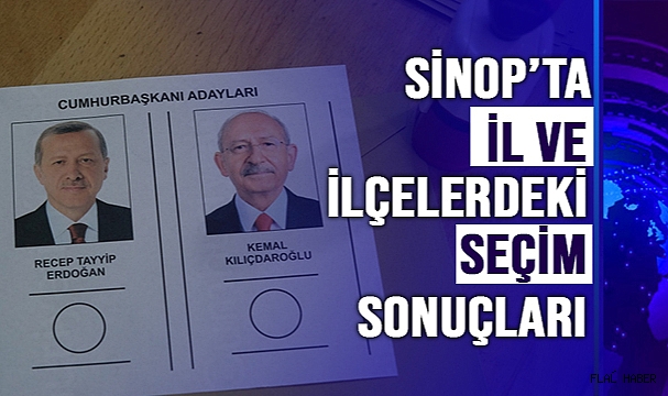 İŞTE SİNOP’TA SEÇİM SONUÇLARI