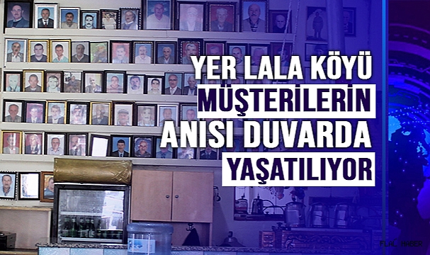 Kahvehanenin vefat eden müşterilerinin anısı duvarda yaşatılıyor