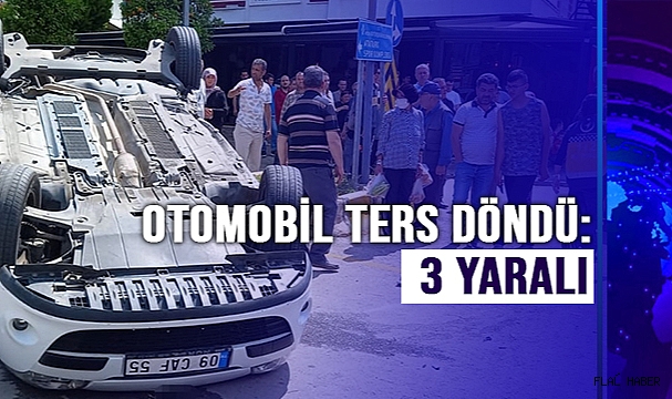 Kaza yapan otomobil ters döndü: 3 yaralı