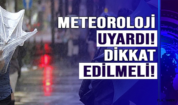 METEOROLOJİ UYARDI!
