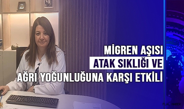 Migren aşısı atak sıklığı ve ağrı yoğunluğuna karşı etkili