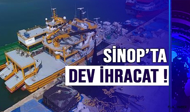 Sinop’ta Dev İhracat !