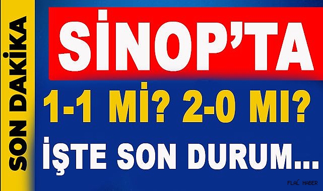 SİNOP'TA MİLLETVEKİLLİĞİ SEÇİMLERİNDE SON DURUM