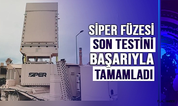 SİPER füzesi son testini başarıyla tamamladı