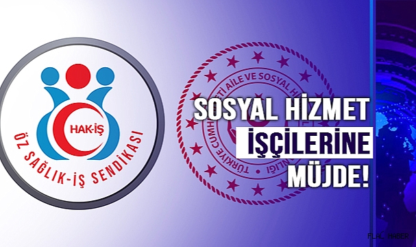 SOSYAL HİZMET İŞÇİLERİNE MÜJDE