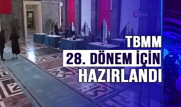 TBMM 28. Dönem için hazırlandı