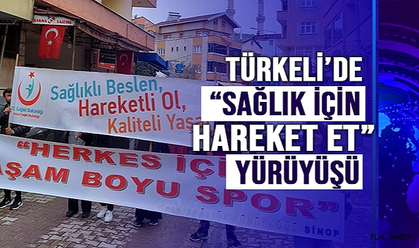 Türkeli'de "Sağlık İçin Hareket Et" yürüyüşü