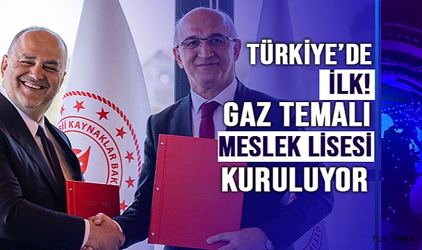 TÜRKİYE'NİN İLK PETROL VE DOĞAL GAZ TEMALI MESLEK LİSESİ KURULUYOR