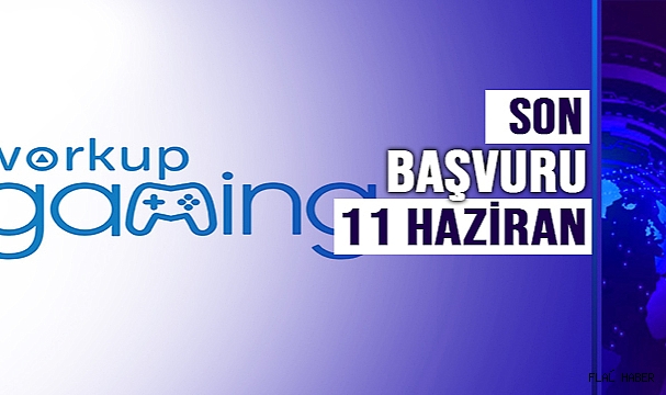 Workup Gaming Girişimcilik Programı başlıyor