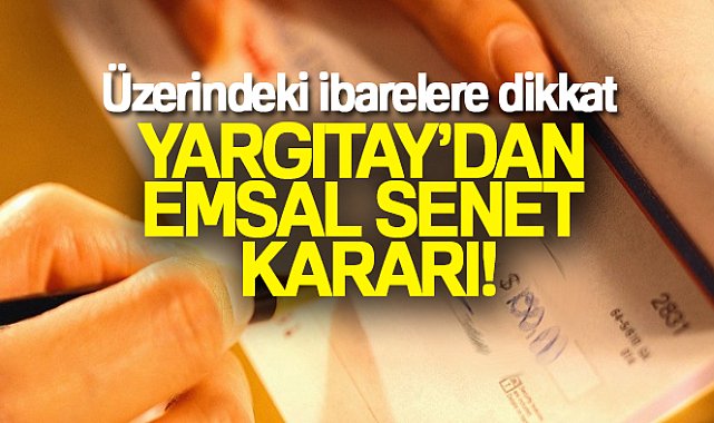 Yargıtay'dan emsal senet kararı